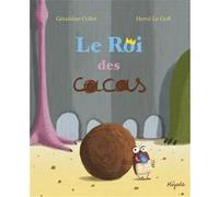 Le Roi des cacas Géraldine Collet (Auteur), Hervé Le Goff (Illustration)