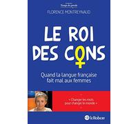 Le roi des cons - Quand la langue française fait mal aux femmes