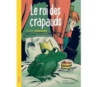 Le roi des crapauds Cédric Ramadier (Auteur), Thomas Baas (Illustration)