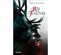 Le roi des fauves Aurélie Wellenstein (Auteur)
