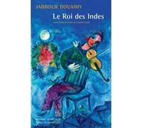 Jabbour Douaihy – Le Roi des Indes – traduit par Stéphanie Dujols – Roman broché