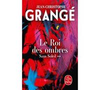 Le Roi des ombres (Sans soleil, Tome 2) Jean-Christophe Grangé (Auteur)
