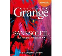 Le Roi des ombres - Sans soleil, tome 2 Livre audio 1 CD MP3 - Jean-Christophe Grangé - Audiolib - Texte lu (CD) - Textes lus CD
