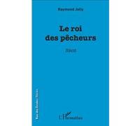 Raymond Jolly – Le roi des pêcheurs – Récit – Broché
