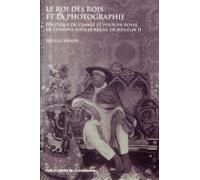 Le Roi Des Rois Et La Photographie - Politique De LImage Et Pouvoir Royal En Ethiopie Sous Le Règne De Ménélik Ii