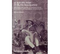 Le Roi Des Rois Et La Photographie - Politique De LImage Et Pouvoir Royal En Ethiopie Sous Le Règne De Ménélik Ii