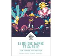 Le roi des taupes et sa fille: Dix contes merveilleux