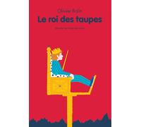 Le roi des taupes - Olivier Rolin - Ecole Des Loisirs - broché - Roman cadet dès 6 ans