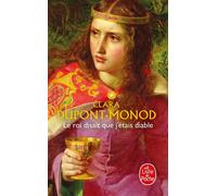 Le Roi disait que j'étais diable - Clara Dupont-Monod - Lgf - Poche - Roman