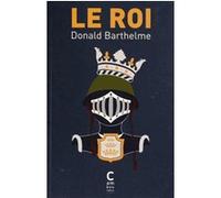 Le roi Donald Barthelme (Auteur), Isabelle Chedal (Traduction), Maryelle Desvignes (Traduction)