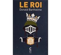 Le roi - Donald Barthelme - Cambourakis - broché - Roman