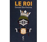 Le roi - Donald Barthelme - Cambourakis - broché - Roman