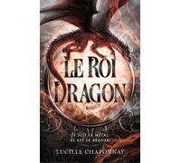 Le roi dragon - Lucille Chaponnay - Hlab Eds - Poche - Roman