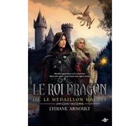 Le Roi Dragon Tome 3 Le M?Daillon Maudit