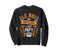 Le Roi Du Bricolage C'est Papy Sweatshirt