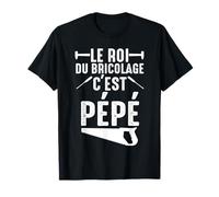 Le roi du bricolage c'est Pépé Pépé T-Shirt
