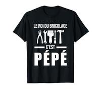 LE ROI DU BRICOLAGE C'EST PÉPÉ PROMPA T-Shirt