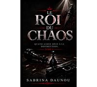 LE ROI DU CHAOS: Quand aimer mène à la destruction.