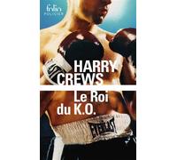 Le Roi du K.O. - Harry Crews - Gallimard - Poche - Roman