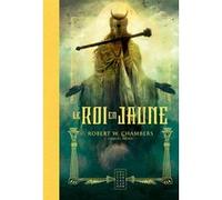 Le Roi en jaune Robert William Chambers (Auteur), Samuel Araya (Dessinateur), Christophe Thill (Traduction), S.T. (Sunand Tryambak) Joshi (Prologue)