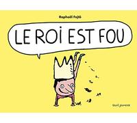 Le Roi est fou