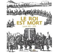 Le Roi Est Mort - Louis Xiv - 1715