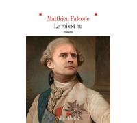 Matthieu Falcone – Le Roi est nu – Roman – Broché – Les Éditions Albin Michel