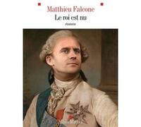Matthieu Falcone – Le Roi est nu – Roman – Broché – Les Éditions Albin Michel