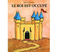 Mario Ramos – Le roi est occupé – Album éveil dès la naissance – L'école des loisirs