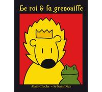 Sylvain Diez – Le Roi et la grenouille – Album jeunesse dès 3 ans – Relié