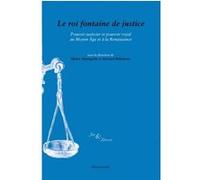 Le Roi fontaine de justice Silvère Menegaldo (Edité par), Bernard Ribémont (Edité par)