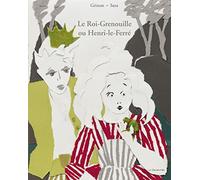 Le Roi-Grenouille ou Henri-le-Ferré
