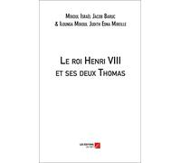 Le roi Henri VIII et ses deux Thomas