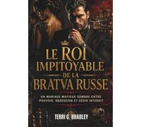 Le roi impitoyable de la Bratva russe: Un mariage mafieux sombre entre pouvoir, obsession et désir interdit