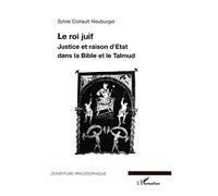 Sylvie Coirault-Neuburger – Le roi juif – Justice et raison d'État dans la Bible et le Talmud