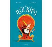 Le Roi Kipu - Agnès Ernoult - Margot - cartonné - Album jeunesse