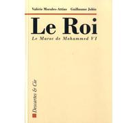Le roi: Le Maroc de Mohammed VI