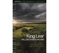 Le Roi Lear : Arden Performance Editions