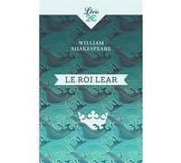Le roi Lear William Shakespeare (Auteur), Barbara Sadoul (Traduction)