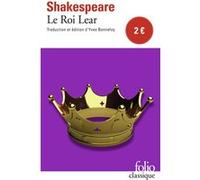 Le Roi Lear William Shakespeare (Auteur), Yves Bonnefoy (Edité par), Yves Bonnefoy (Traduction)