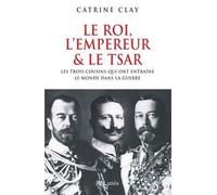 Le roi l'empereur et le tsar - Catrine Clay - Lattes - broché - Essai