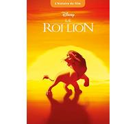 LE ROI LION - L'histoire du Film - Disney