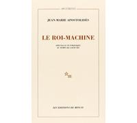 Le Roi-machine : Spectacle et politique au temps de Louis XIV de Apostolidès. Jean-Marie (1981) Broché