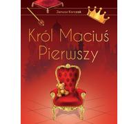 Le roi Matt le premier Janusz Korczak (Buch auf Polnisch)