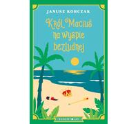 Le roi Matt sur une île déserte Janusz Korczak (Buch auf Polnisch)