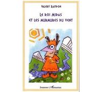 Valéry Raydon – Le roi Midas et les murmures du vent – Contes et légendes jeunesse – Broché