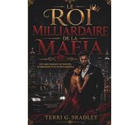 Le Roi Milliardaire de la Mafia: Une dark romance de pouvoir, d’obsession et de secrets mortels