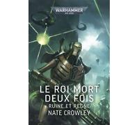 Livre Black Library Le Roi Mort Deux Fois: Ruine et Règne - Recueil Warhammer 40,000, novellas et nouvelles - Français - Couverture illustrée vert/noir