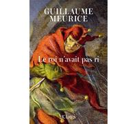 Le roi n'avait pas ri - Guillaume Meurice - Lattes - broché - Roman