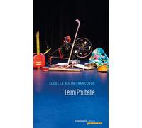 Le roi Poubelle - Eudes La Roche-Francoeur - Prise De Parole - broché - Théâtre